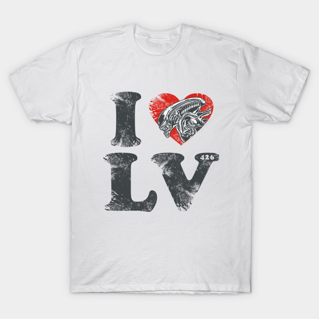 I LOVE LV-426 - Aliens Xenomorph T-Shirt - The Shirt List